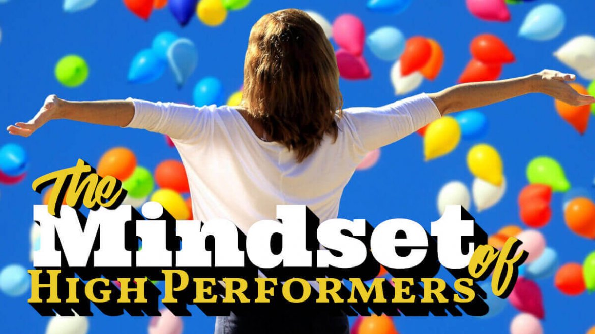 The Maindset of High Performers is a large reason they perform at such a high level