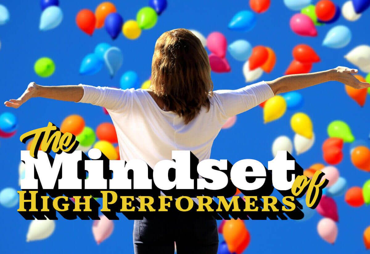 mindset of high performers The Maindset of High Performers is a large reason they perform at such a high level